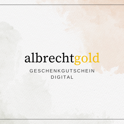 Albrechtgold Geschenkgutschein Digital - albrechtgold